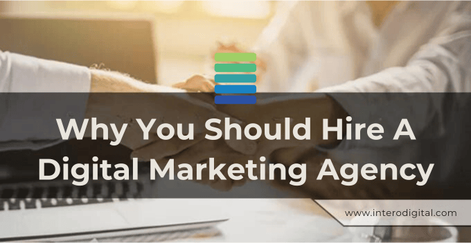 Why You Should Hire A Digital Marketing Agency