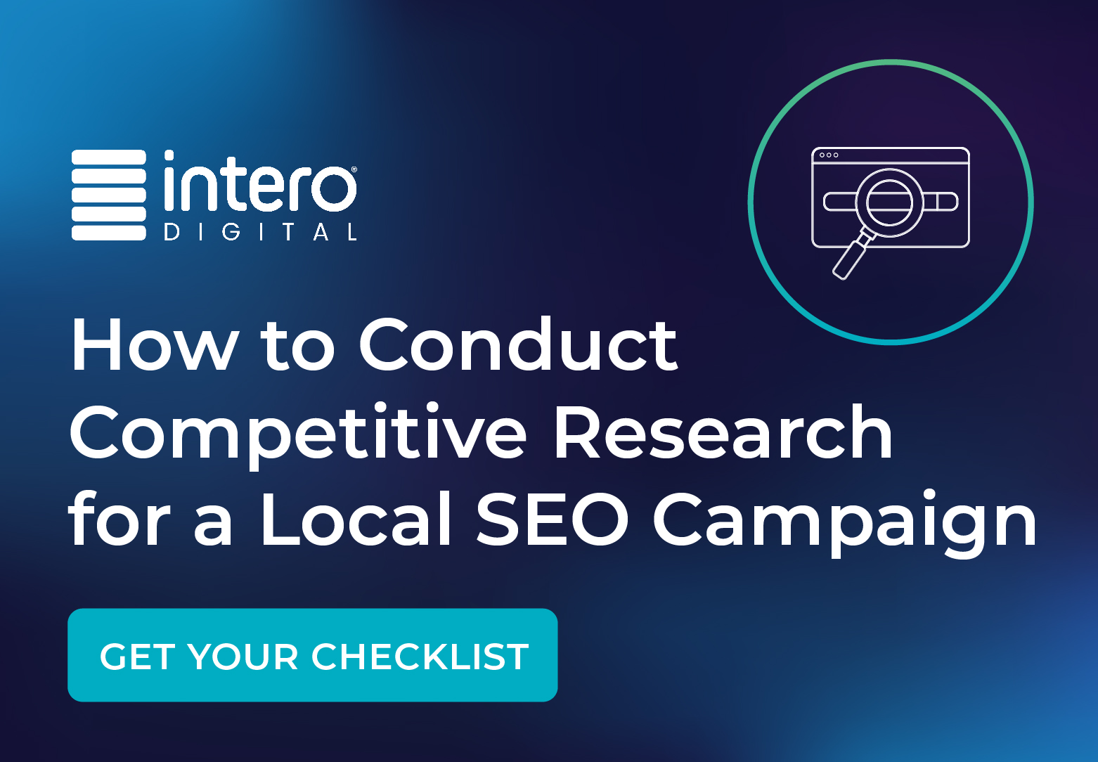 Intero Digital - How to Conduct Competitive Research for a Local SEO Campaign - Get Your Checklist Intero Digital - How to Conduct Competitive Research for a Local SEO Campaign - Get Your Checklist