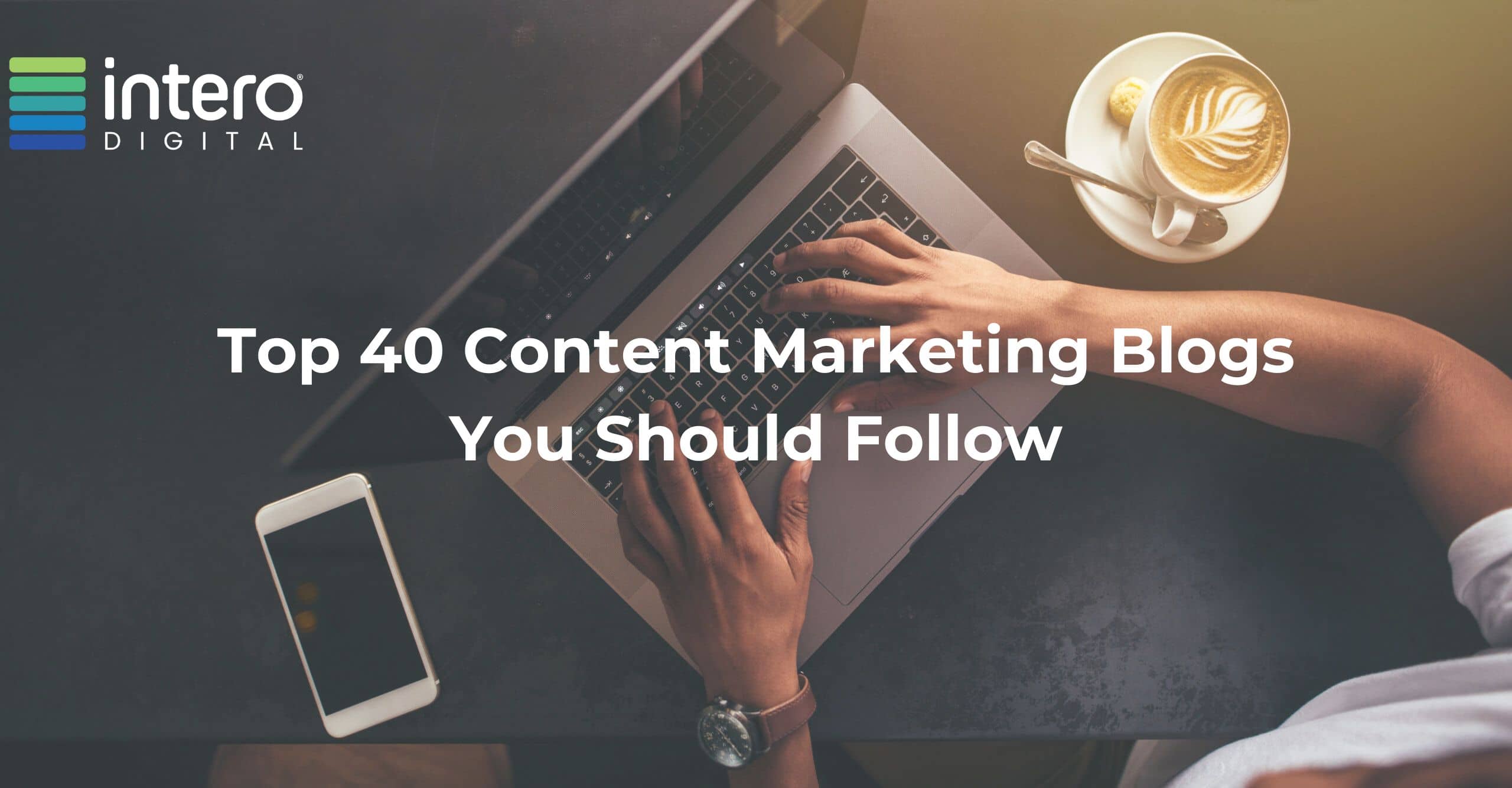 Top Content Marketing Blogs to Follow